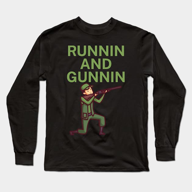 Runnin and gunnin Long Sleeve T-Shirt by maxcode